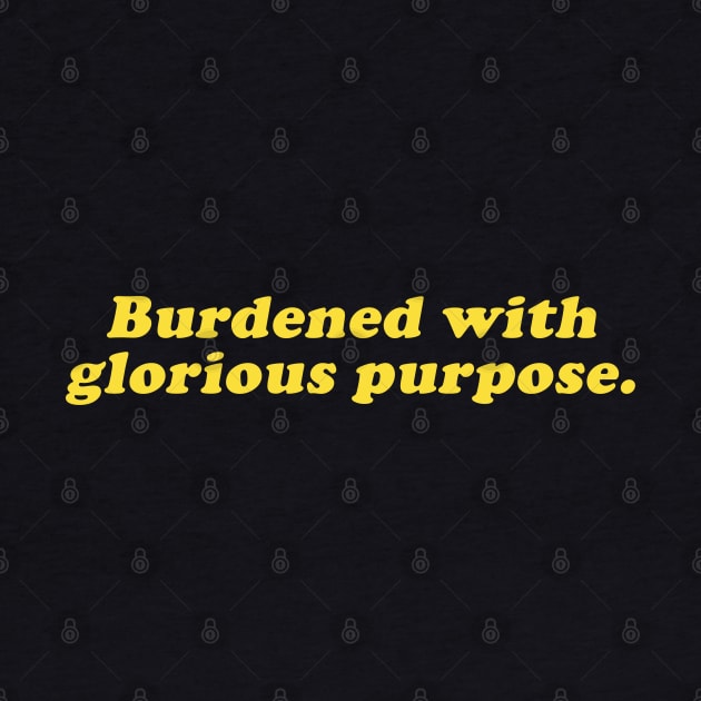 burdened with glorious purpose by beunstoppable